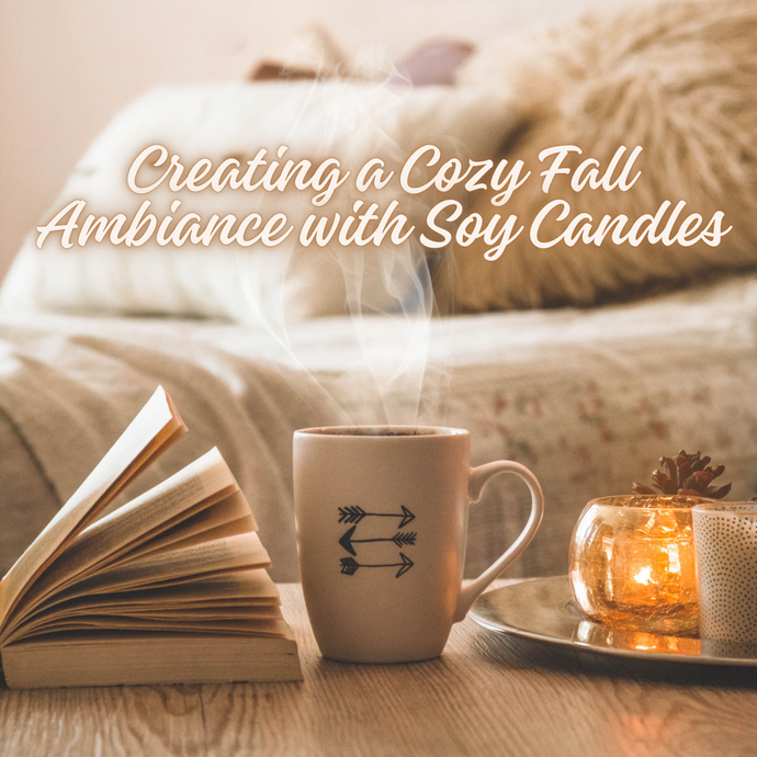 Creando una Ambiencia Acogedora de Otoño con Velas de Soja: Consejos y Trucos