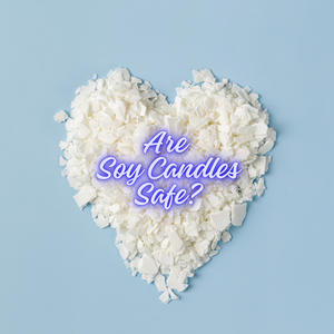 Are Soy Candles Safe? A Comprehensive Guide