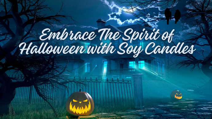 Embrace the Spirit of Halloween with Soy Candles: Enhance Your Spiritual Journey and Create a Spooky Atmosphere