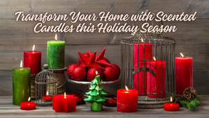 Transform Your Home for the Holidays: Candle Recommendations to Illuminate the Season