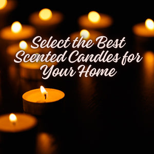 Guide to Choosing the Best Scented Candles for Your Home | You Me & Emilio Scented Soy Candles